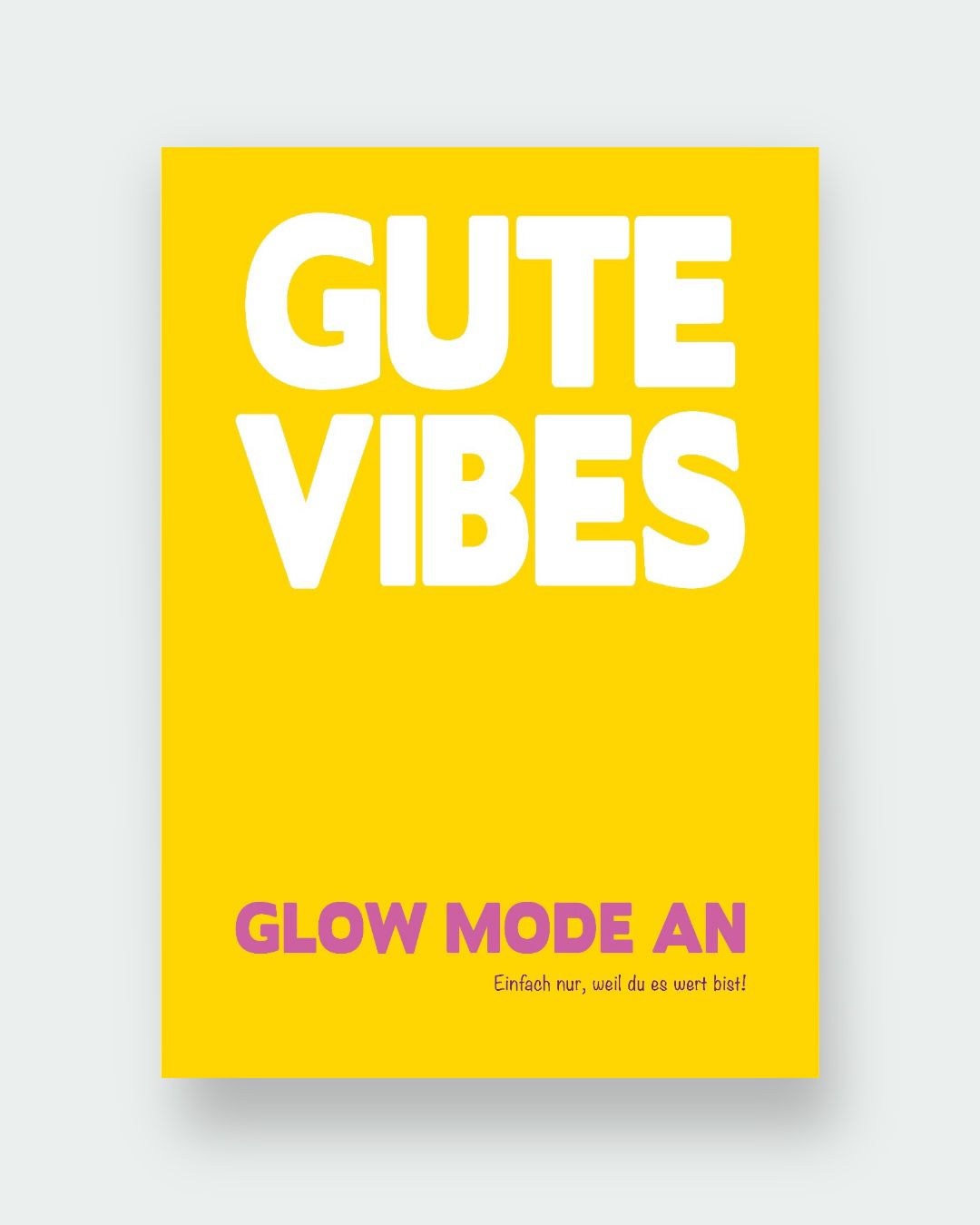 Gelbes Motivationsposter mit Aufschrift „GUTE VIBES – Glow Mode an“