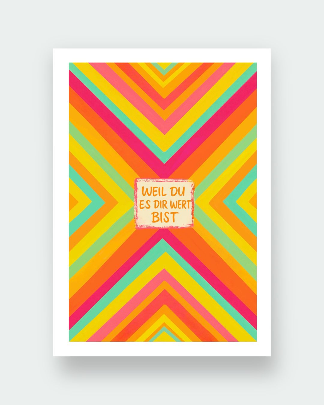 Selbstwert Poster „Weil du es dir wert bist“ in bunten Farben